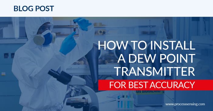 How to install a dew-point transmitter for best accuracy